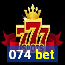 074 bet